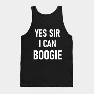 Yes Sir I Can Boogie Tank Top